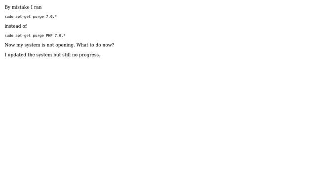Ubuntu: System broken after I ran sudo apt-get purge 7.0.\* смотреть онлайн
