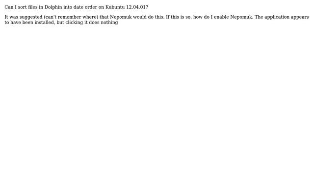 Ubuntu: Can I sort files in Dolphin into date order on Kubuntu 12.04.01? смотреть онлайн
