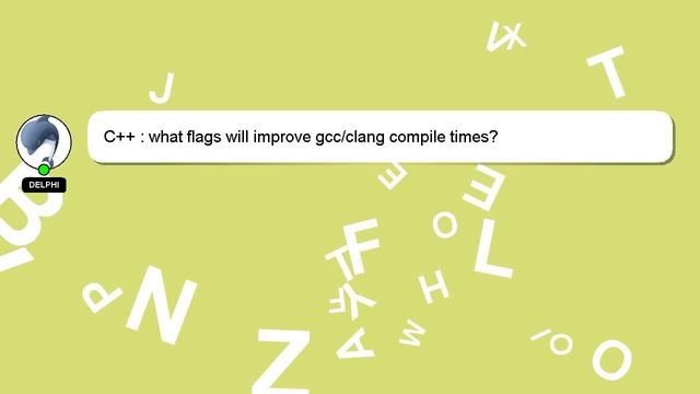 C++ : what flags will improve gcc/clang compile times? смотреть онлайн