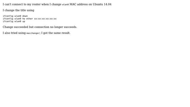 Unix & Linux: I can't connect to my router when I change wlan0 mac address on Ubuntu 14.04 смотреть онлайн