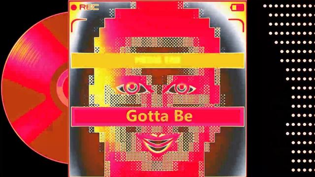 Media Fan - Gotta Be