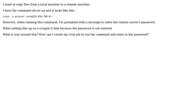 Unix & Linux: Using rsync to copy from local to remote server with cronjob, asking for password смотреть онлайн