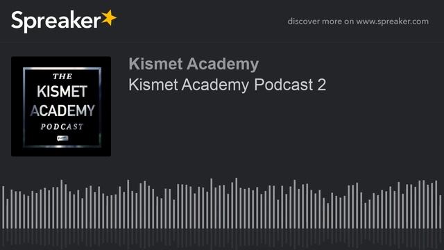 Kismet Academy Podcast 2 (part 3 of 5, made with Spreaker) смотреть онлайн