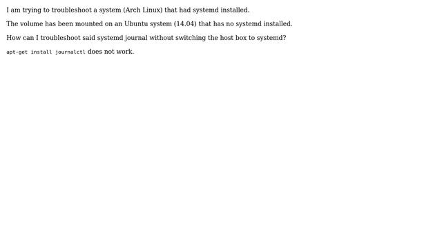 Ubuntu: How to read systemd journal file on system that has no systemd? смотреть онлайн
