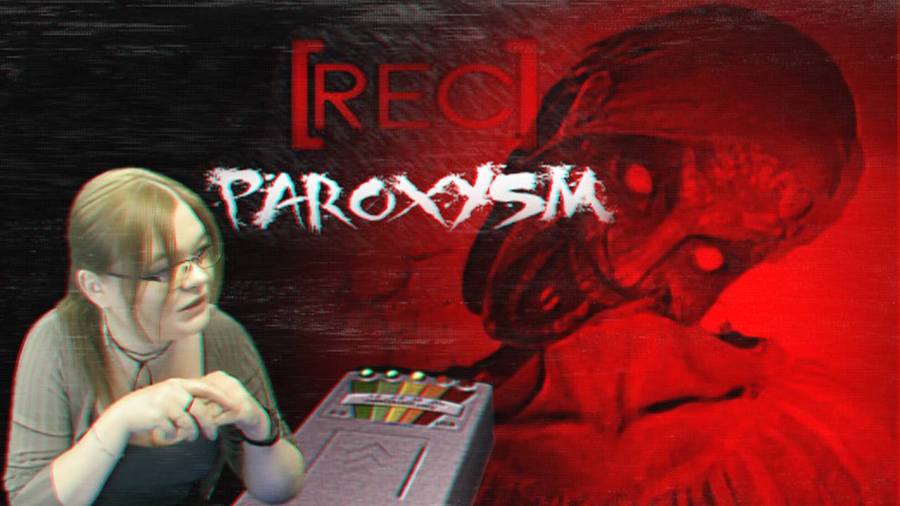 [REC] Paroxysm (прохождение) смотреть онлайн