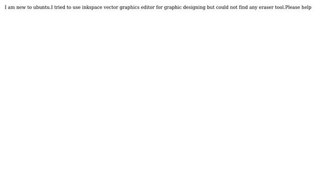Ubuntu: Is there AN ERASER TOOL in INKSPACE vector graphics editor? смотреть онлайн