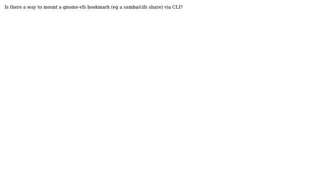 Gnome vfs mount (eg. smb/cifs) via CLI смотреть онлайн