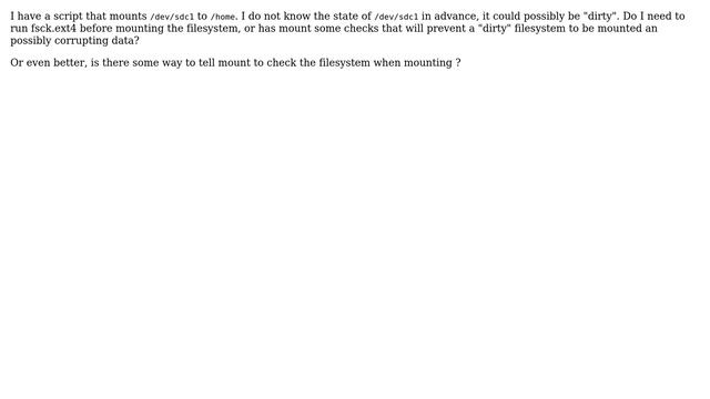 Unix & Linux: do I need fsck.ext4 before mounting a filesystem? смотреть онлайн