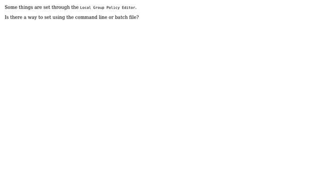 Set 'Local Group Policy Editor' settings from command line смотреть онлайн