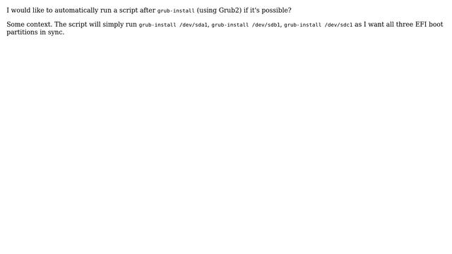 Unix & Linux: Is there a way to automatically run a script after grub-install? смотреть онлайн