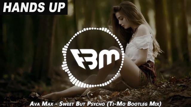 Ava Max - Sweet But Psycho (Ti-Mo Bootleg Mix) | FBM смотреть онлайн
