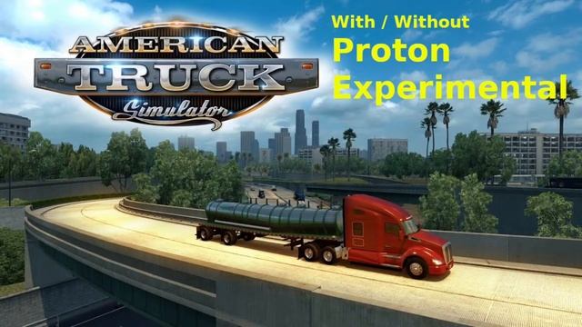 American Truck Simulator - With / Without Proton Experimental смотреть онлайн