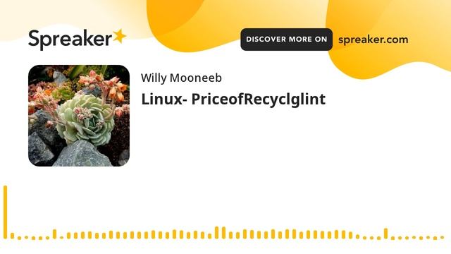 Linux- PriceofRecyclglint (made with Spreaker) смотреть онлайн