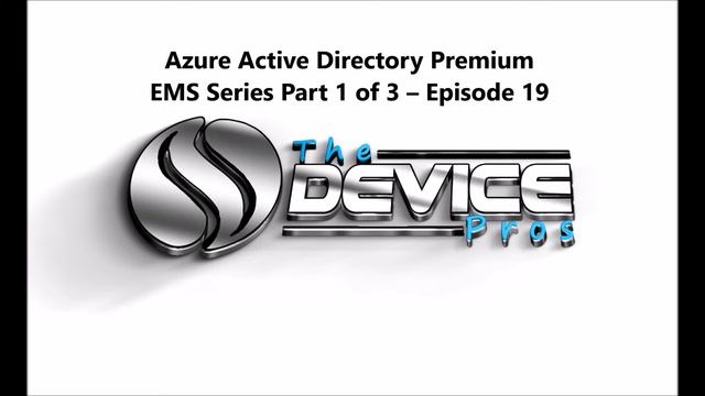 EMS Azure Active Directory Premium - Episode 19 смотреть онлайн