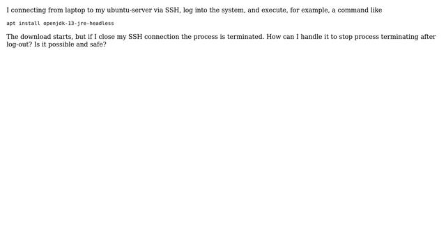 Unix & Linux: Connecting to ubuntu server (SSH), how to stop terminating process after logout? смотреть онлайн