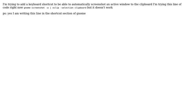 Linux shortcut to screenshot directly to clipboard (Arch linux, xclip, gnome-screenshot) смотреть онлайн