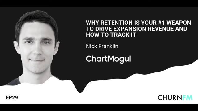 EP29 | Nick Franklin - Why retention is your #1 weapon to drive expansion revenue and how to track смотреть онлайн