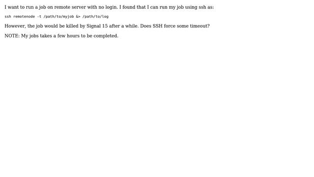 DevOps & SysAdmins: Does 'ssh ＜remote＞ -t ＜command＞' has a timeout? killed by Signal 15 смотреть онлайн