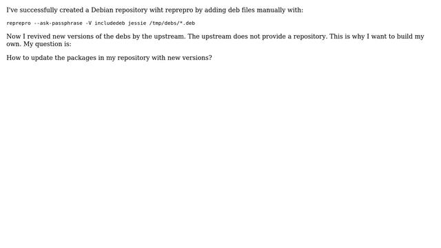 Unix & Linux: Howto upgrade manually added packages in reprepro repositories? смотреть онлайн