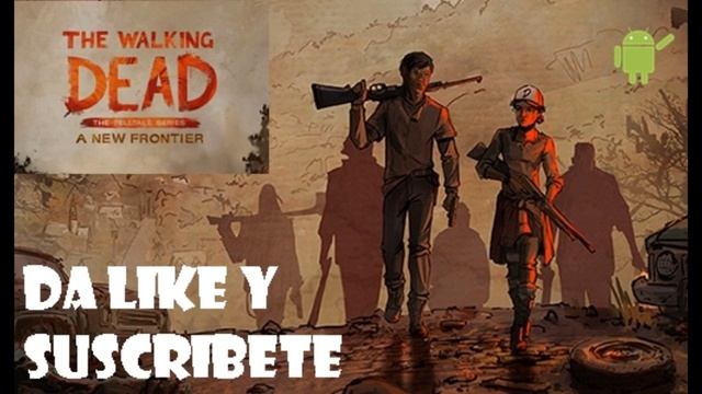 Descargar The Walking Dead A New Frontier Para Android y PC смотреть онлайн