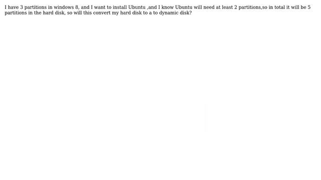 will installing Ubuntu convert my hard disk to a dynamic disk? смотреть онлайн