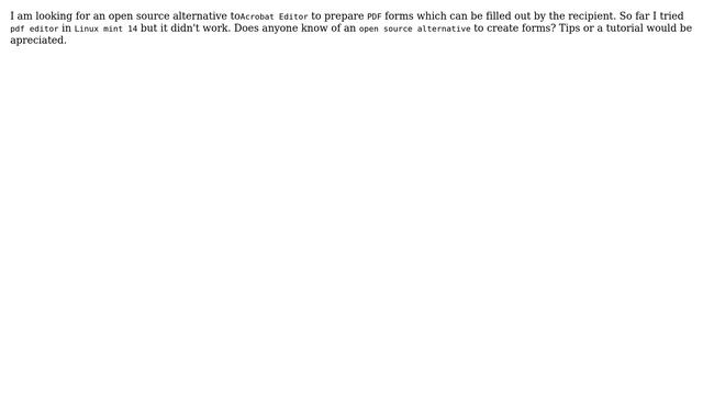 Open source alternative of Acrobat Editor to prepare a PDF form (eg a smart resume) which can be... смотреть онлайн