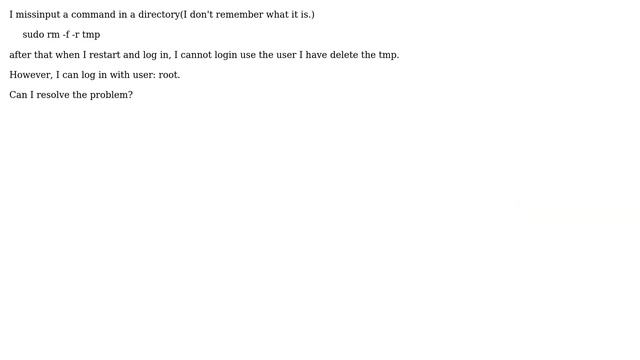 Tmp directory deleted, I cannot login to the system смотреть онлайн
