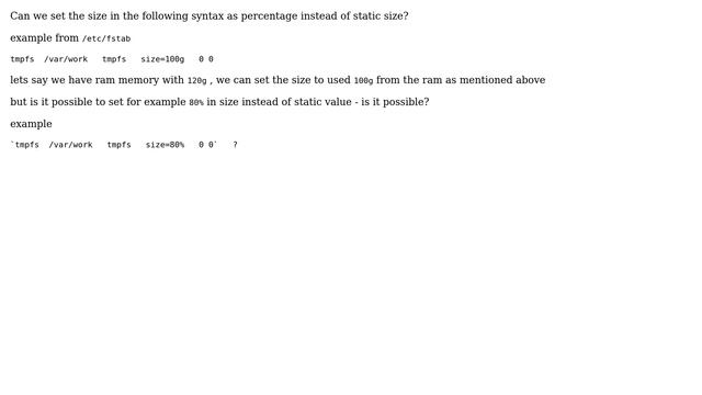 Unix & Linux: Can we set the size in tmpfs syntax as percentage instead of static size смотреть онлайн