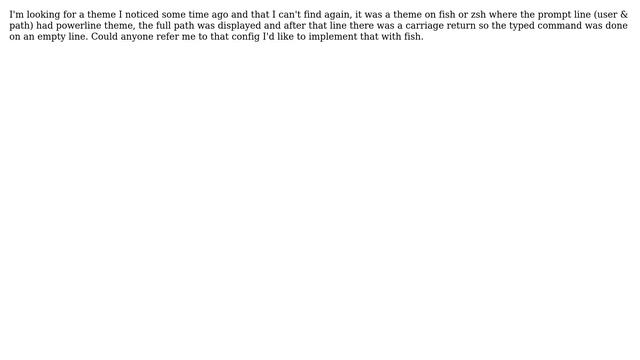 Looking for fish theme with powerline, full path and return and carriage return after the prompt... смотреть онлайн