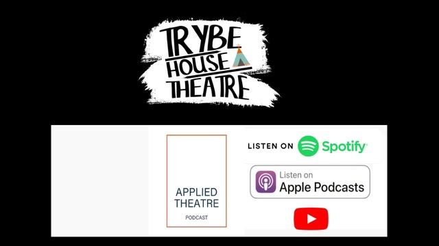 Applied Theatre Podcast S01 E12 - Trybe House Theatre смотреть онлайн
