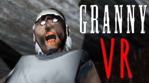 ПРИЕХАЛ К БАБУЛЕ В ДЕРЕВНЮ, НО КАЖЕТСЯ С НЕЙ ЧТО-ТО НЕ ТАК! Granny VR!