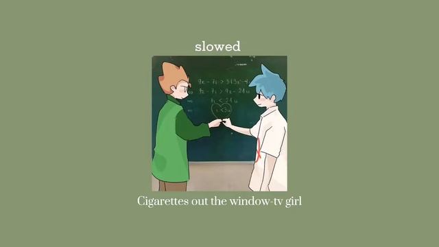 cigarettes out the window - tv girl / slowed смотреть онлайн