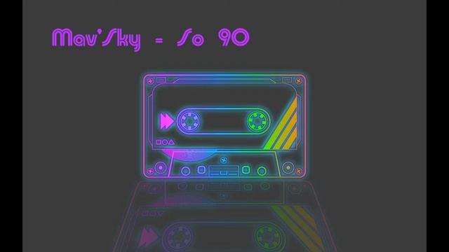 Mav'Sky - So 90 смотреть онлайн