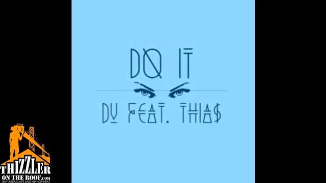 DV x THIAS - Do It [Thizzler.com] смотреть онлайн