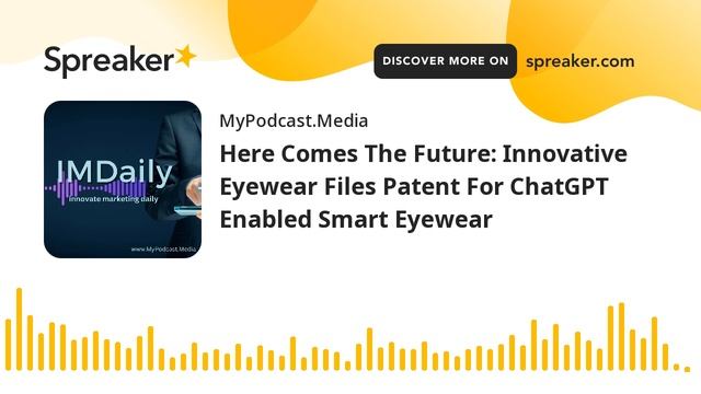 Here Comes The Future: Innovative Eyewear Files Patent For ChatGPT Enabled Smart Eyewear смотреть онлайн