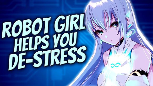 Cute Robot Girl Helps You Relax 💙 | ASMR Roleplay [Comfort] смотреть онлайн