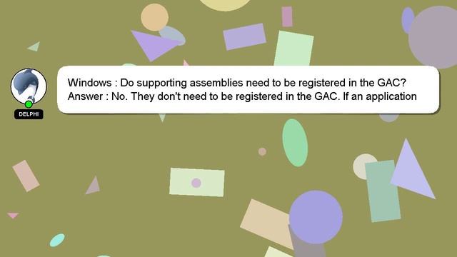 Windows : Do Supporting Assemblies Need To Be Registered In The GAC?