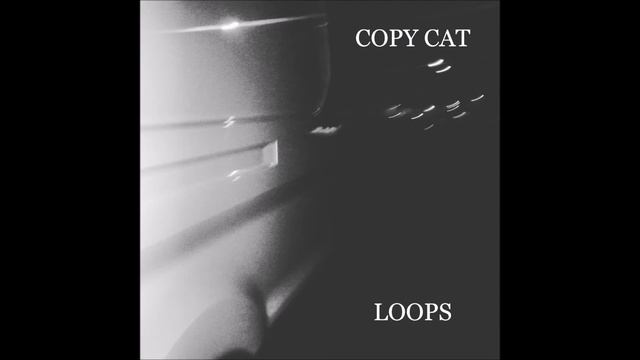 Copy Cat - Loops смотреть онлайн