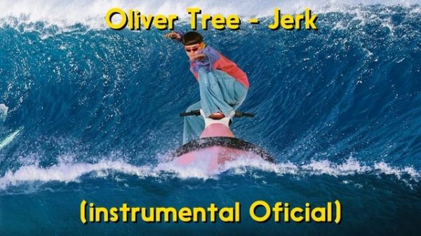 Oliver Tree - Jerk (Instrumental Oficial)