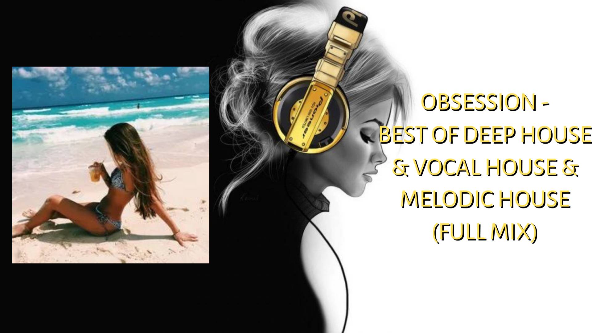 Obsession - Best Of Deep House & Vocal House & Melodic House (FULL MIX)