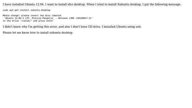 Ubuntu: Receiving "Please insert CD error" when trying to install xubuntu desktop in 12.04 смотреть онлайн
