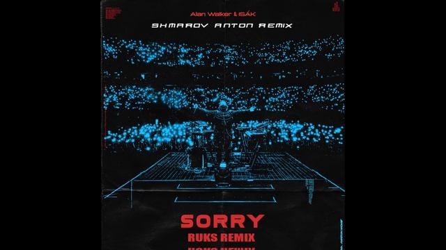 Alan Walker & ISÁK - Sorry Shmarov Anton remix смотреть онлайн