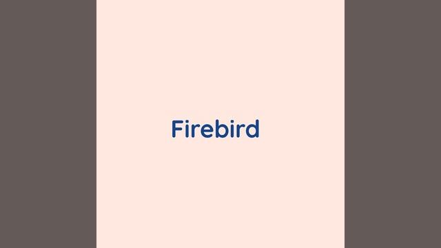 Firebird смотреть онлайн