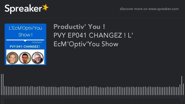PVY EP041 CHANGEZ ! L' EcM'Optiv'You Show смотреть онлайн