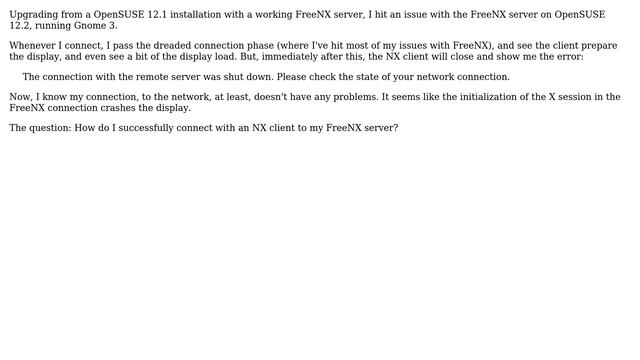 Unix & Linux: FreeNX closes display immediately after successful connect in OpenSUSE 12.2 смотреть онлайн