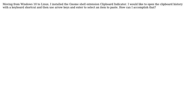 Unix & Linux: keyboard shortcut to show history Gnome Clipboard Indicator смотреть онлайн