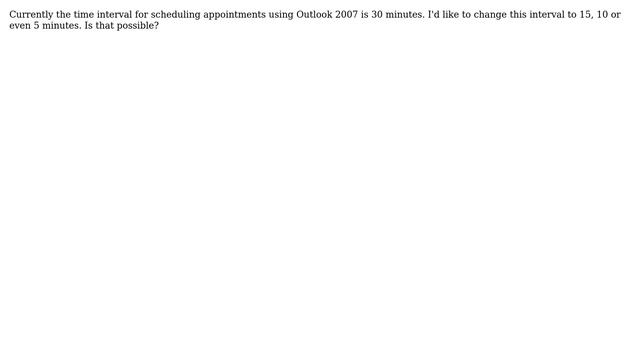 Unix & Linux: How do I change the time interval for Outlook 2007 appointments? смотреть онлайн