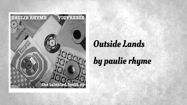 Paulie Rhyme - Outside Lands  (AUDIO) Ft. C. Avery