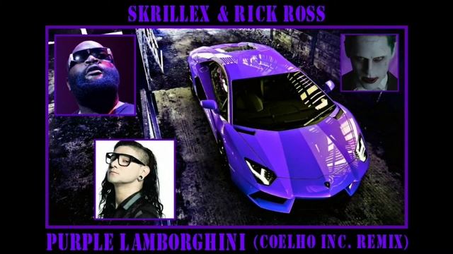 Skrillex & Rick Ross - Purple Lamborghini (Coelho Inc. Remix) смотреть онлайн