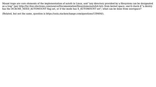 Unix & Linux: autofs: how to check if a given directory is a mount trap, from userspace? смотреть онлайн